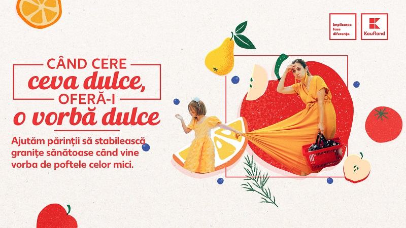 Kaufland lanseaza prima campanie de psihonutritie: „Cand cere ceva dulce, ofera-i o vorba dulce”